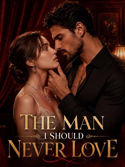 THE MAN I SHOULD NEVER LOVE